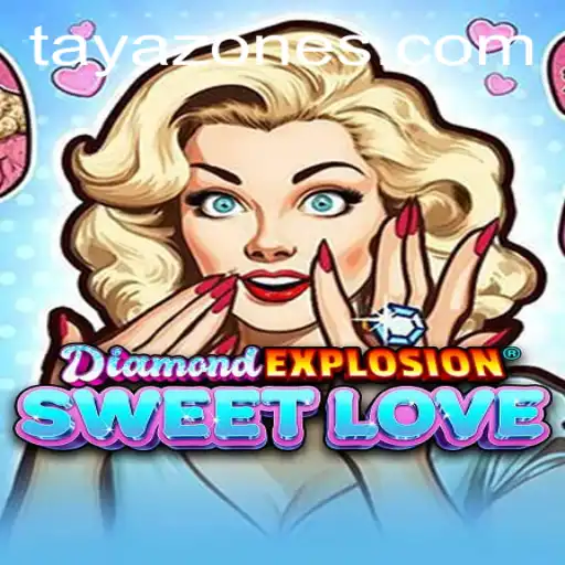 Discover the Thrills of DiamondExplosionSweetLove: A Journey into the World of Tayazone